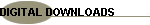 DIGITAL DOWNLOADS